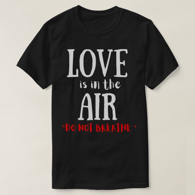 T-shirt l'amour est dans l'air les valentines essaient de  (Design devant)