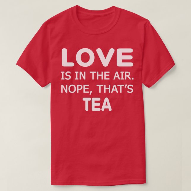 T-shirt L'amour est dans l'air que Thé Ts (Design devant)