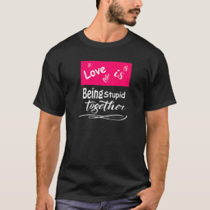 T-shirt L'Amour Est Être Stupide Ensemble Hommes Femmes