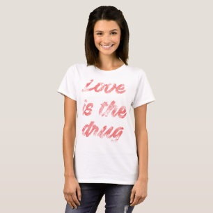 T-shirt L'amour est la drogue