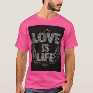 T-shirt L'amour est la vie
