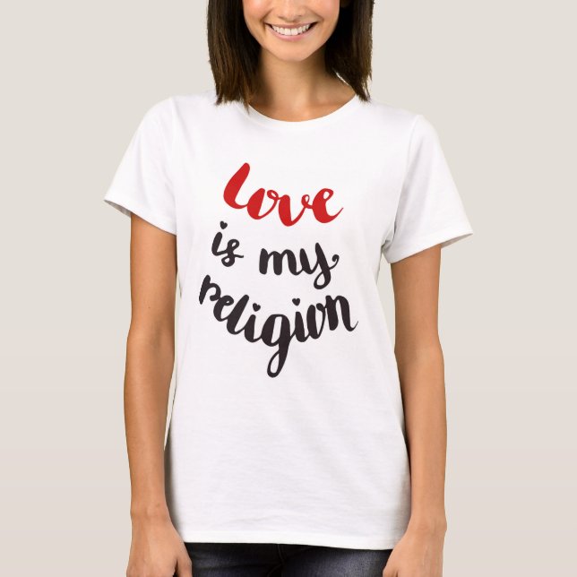 T-shirt L'amour est ma religion (Devant)