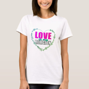 T-shirt L'amour est ma religion