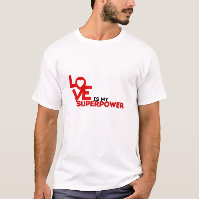 T-shirt L'amour est ma superpuissance (Devant)