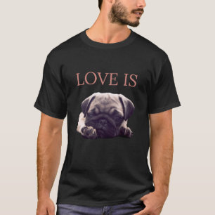 T-shirt L'amour est propriétaire de Pug Mops amateur de Pu