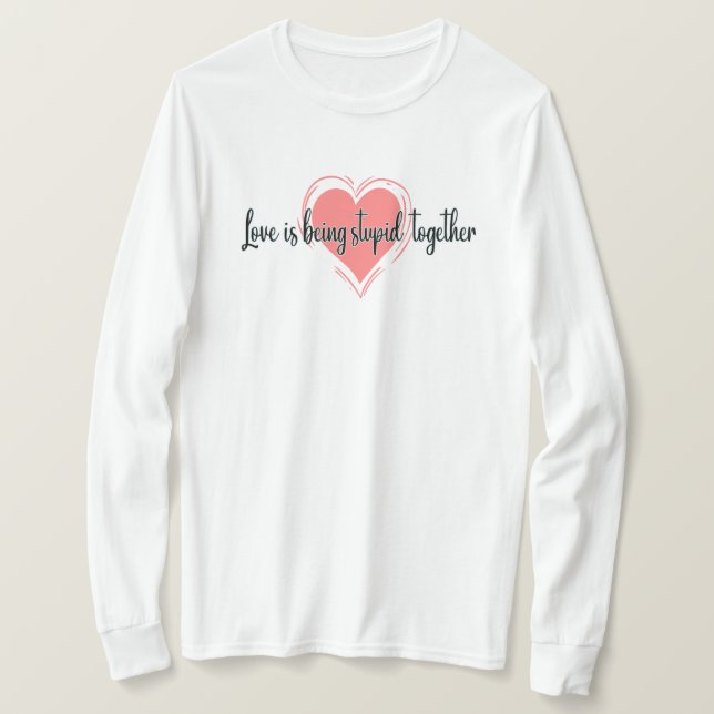 T-shirt l'amour est stupide ensemble, l'amour nessage (Design devant)