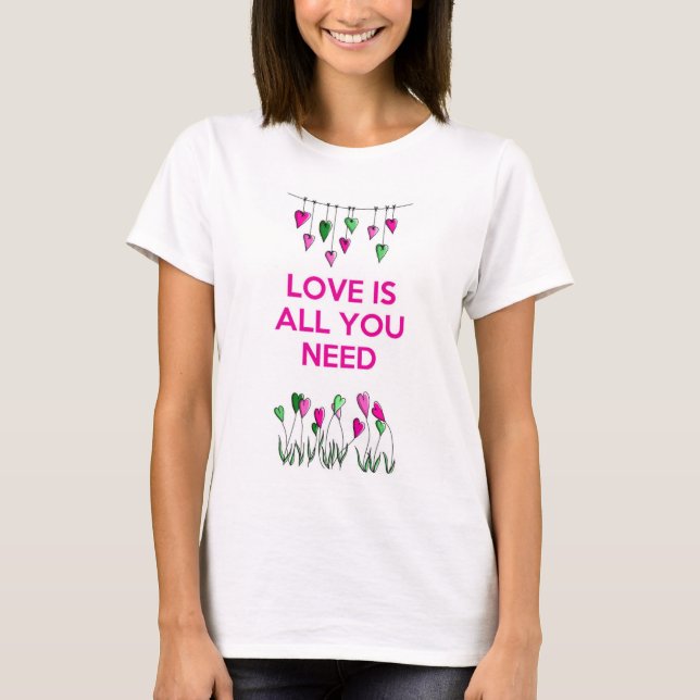 T-shirt L'amour est tout ce dont vous avez besoin.jpg (Devant)