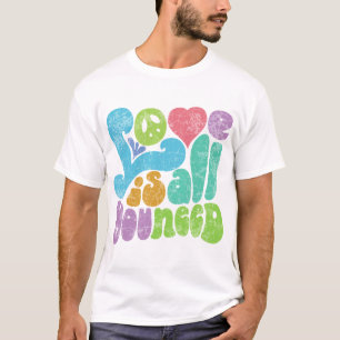 T-shirt L'amour est tout vous le besoin II