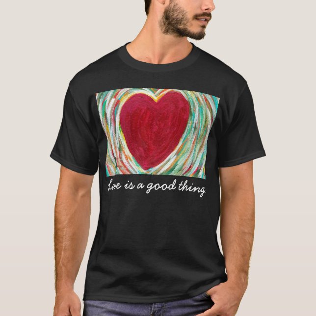 T-shirt L'amour est une bonne chose (Devant)