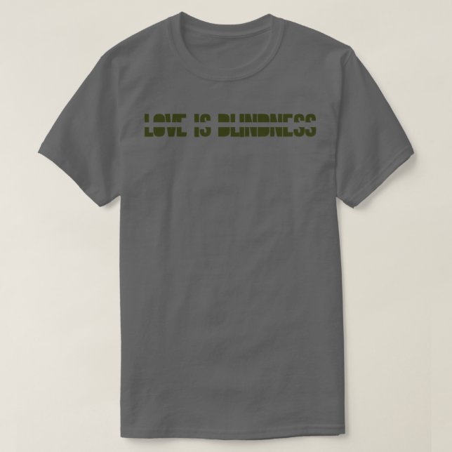 T-shirt L'amour est vert cécité (Design devant)
