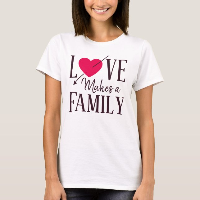 T-shirt L'amour fait une famille, cadeaux d'adoption (Devant)