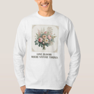 T-shirt L'amour fleurit avec la nature