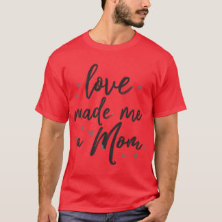 T-shirt L'amour m'a fait devenir une fille maman