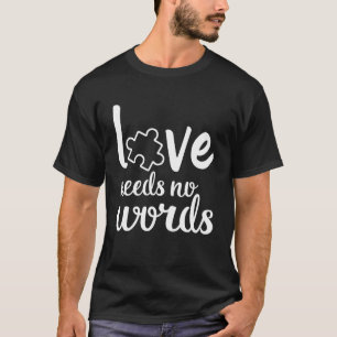 T-shirt L'amour n'a pas besoin de mots Sensibilisation sur