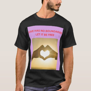 T-SHIRT L'AMOUR N'A PAS DE FRONTIÈRES LAISSEZ-LE ÊTRE LIBR