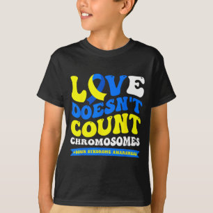 T-shirt L'amour ne compte pas les chromosomes monde syndro