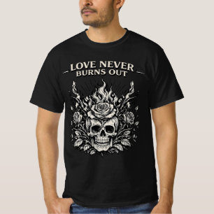 T-shirt L'amour ne s'éteint jamais - un dessin d'un crâne 