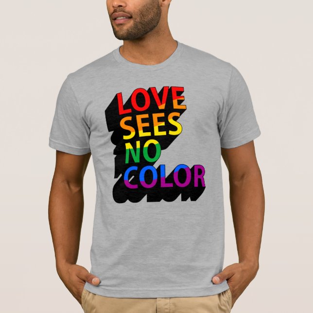 T-SHIRT L'AMOUR NE VOIT AUCUNE COULEUR (Devant)