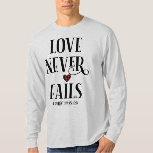 T-shirt L'amour n'échoue jamais chrétien Verset biblique