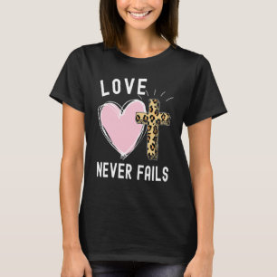 T-shirt L'amour n'échoue jamais Femmes chrétiennes Jésus D