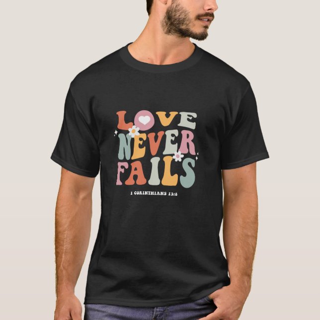T-shirt L'amour n'échoue jamais Quote de position rétro Pr (Devant)