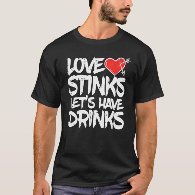T-shirt L'amour pue, buvons Anti Saint-Valentin Single (Devant)