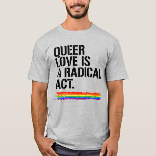 T-shirt L'amour queer est un acte radical