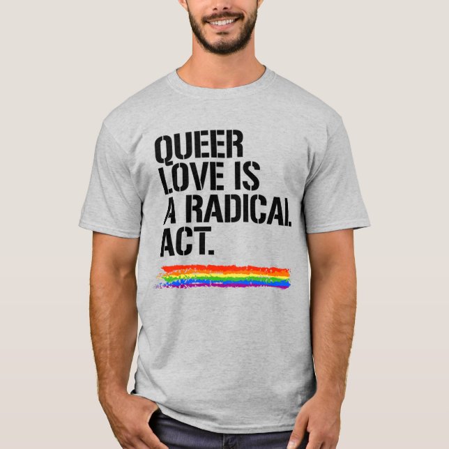 T-shirt L'amour queer est un acte radical (Devant)