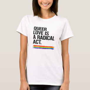 T-shirt L'amour queer est un acte radical