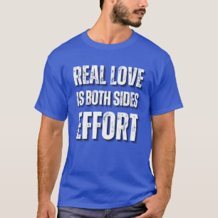T-shirt L'Amour Réel Est Les Deux Côtés Effort Slogan