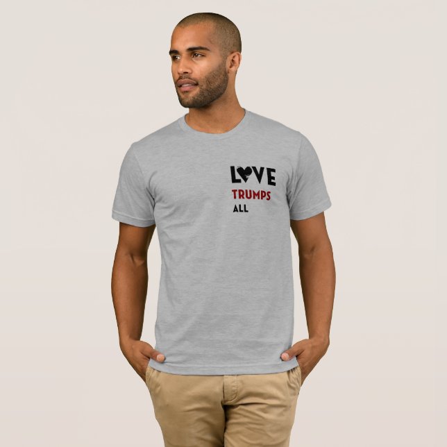 T-shirt L'amour Trumps tous (Devant entier)