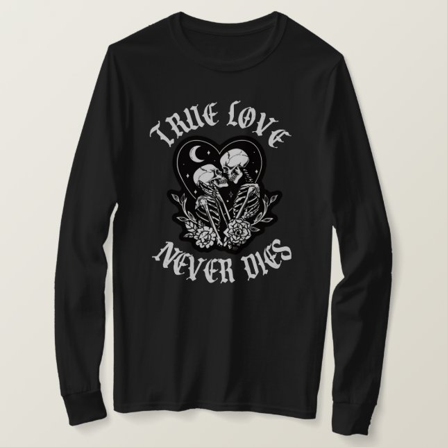 T-shirt L'amour véritable ne meurt jamais (Design devant)