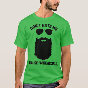 T-shirt L'Amoureux De La Barbe Ne Me Déteste Pas Parce Que