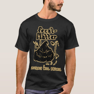 T-shirt L'analphabétisme de la matière fécale prévaudra Al