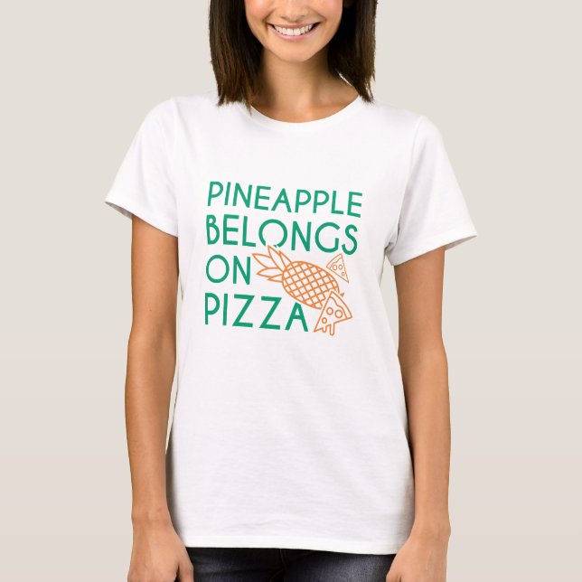T-shirt L'ananas a sa place sur la pizza (Devant)