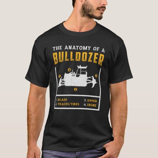 T-shirt L'Anatomie D'Un Ouvrier De Construction Bulldozer (Devant)