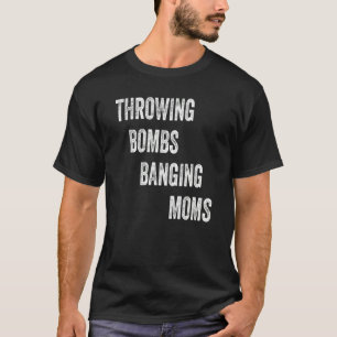 T-shirt Lancer des bombes Bombarder des mamans