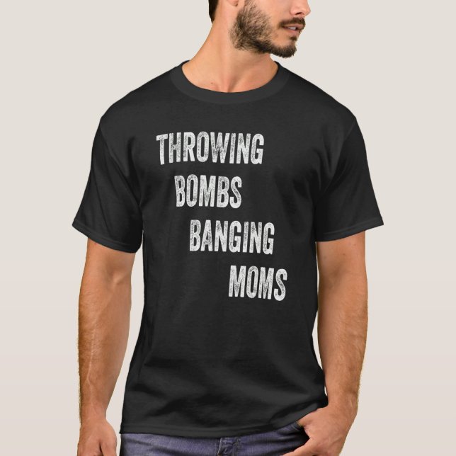 T-shirt Lancer des bombes en baisant des mamans (Devant)