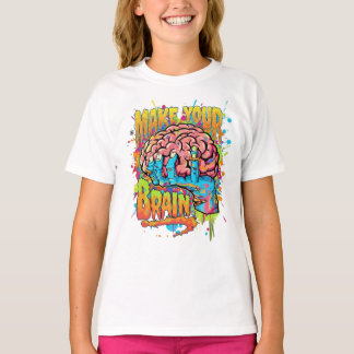 T-shirt Lancez votre créativité avec ce "MAKE YOUR BRAIN"