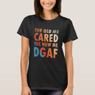 T-shirt L'Ancien M'Intéressait Le Nouveau Me Dgaf Apparel