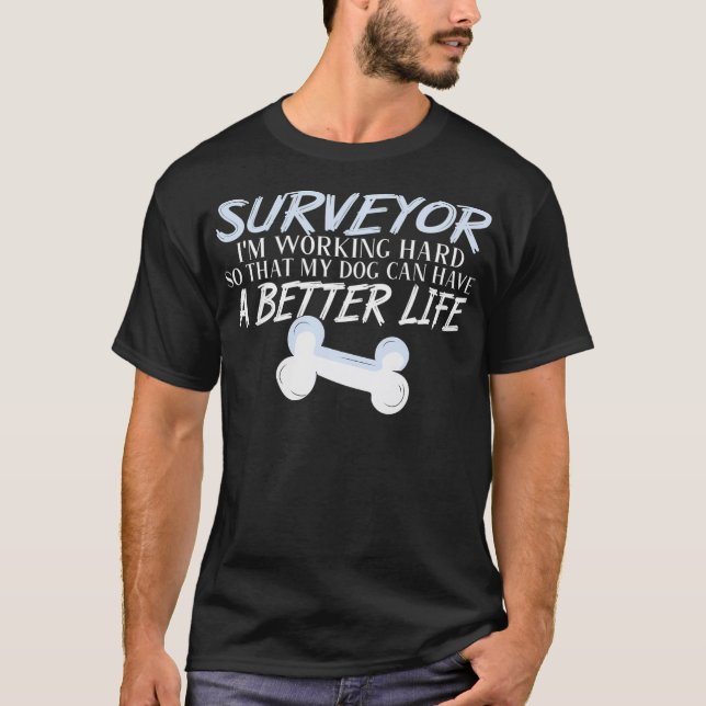 T-shirt Land Surveyor Chien une vie meilleure  (Devant)