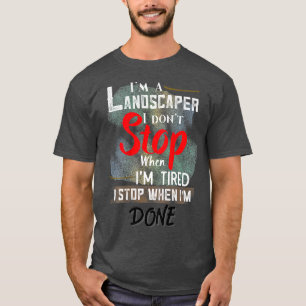 T-shirt Landscaper ne s'arrête pas quand je suis viré s'ar
