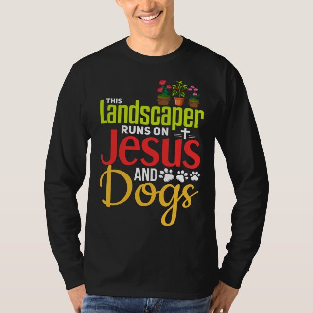 T-shirt Landscaping  Christian Jesus Dog  Landscaper (Devant)