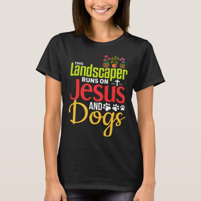 T-shirt Landscaping  Christian Jesus Dog  Landscaper (Devant)