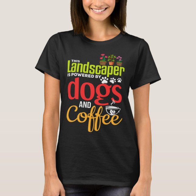 T-shirt Landscaping   Dog  Coffee Gardener Landscaper (Devant)