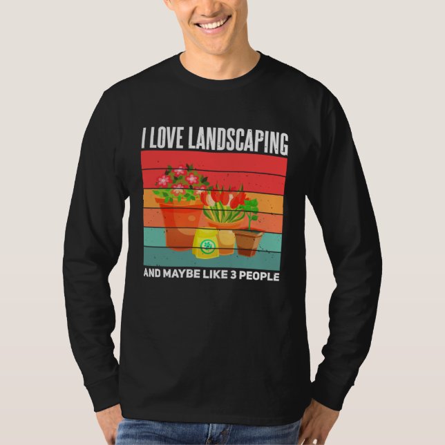 T-shirt Landscaping  Sarcastic Gardening Gardener Landscap (Devant)