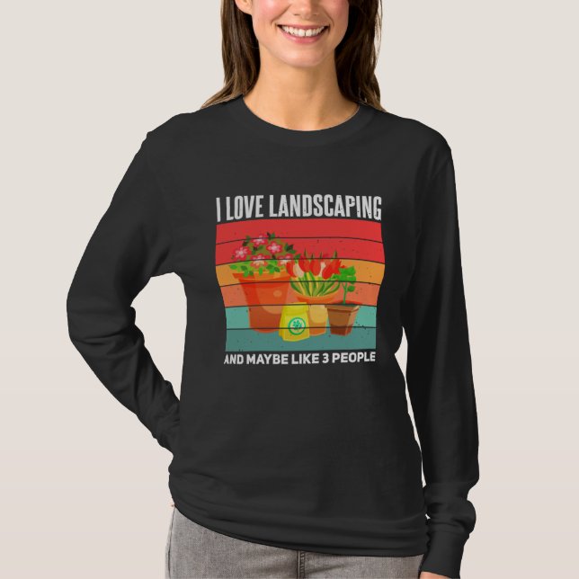 T-shirt Landscaping  Sarcastic Gardening Gardener Landscap (Devant)