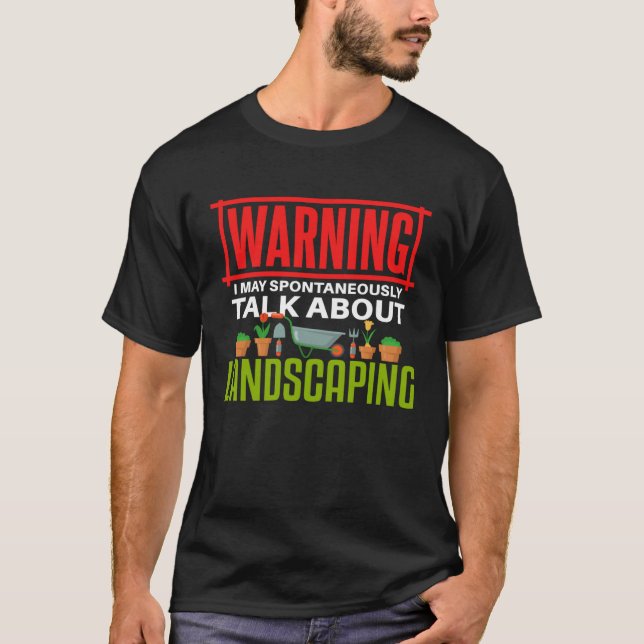 T-shirt Landscaping   Talking Gardening Gardener (Devant)