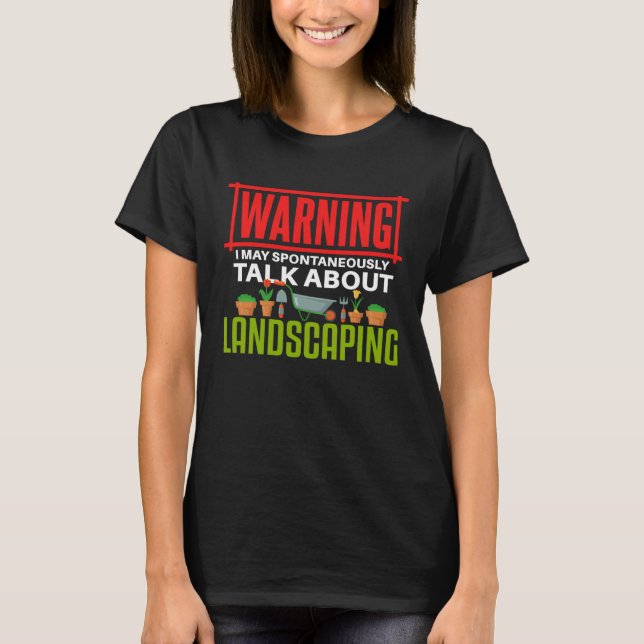 T-shirt Landscaping   Talking Gardening Gardener (Devant)