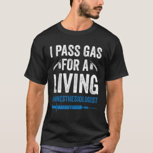 T-shirt L'Anesthésiste Passe Du Gaz Pour Vivre